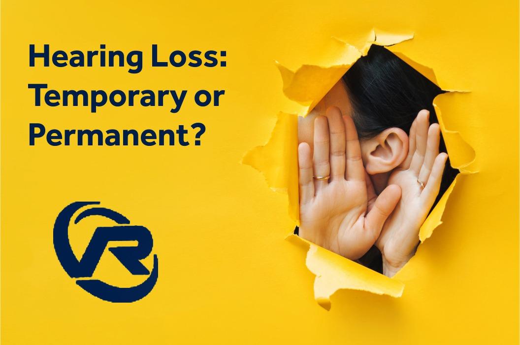 Hearing Loss Temporary or Permanent